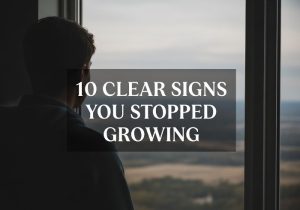 10 Clear Signs You Stopped Growing (And How to Get Back on Track)