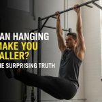 Do Hanging Exercises Make You Taller?
